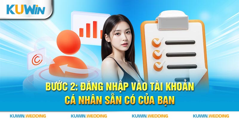 Bước 2: Đăng nhập vào tài khoản cá nhân sẵn có của bạn