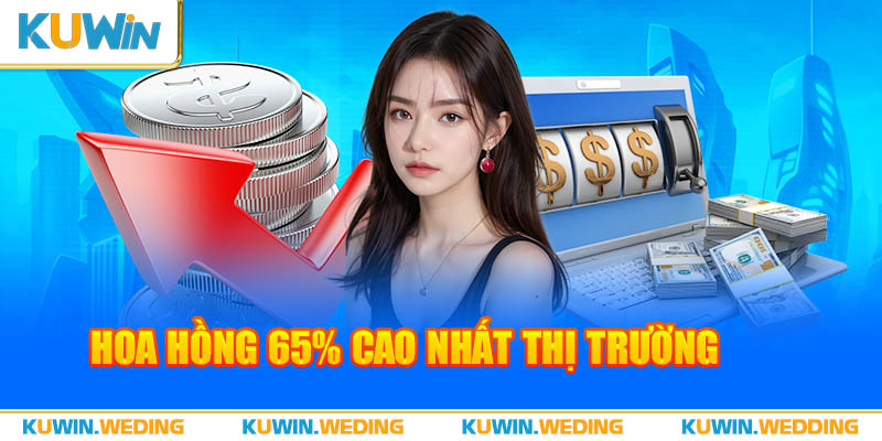 Hoa hồng 65% cao nhất thị trường