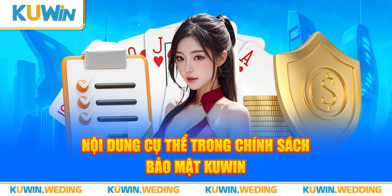 Nội dung cụ thể trong chính sách bảo mật Kuwin