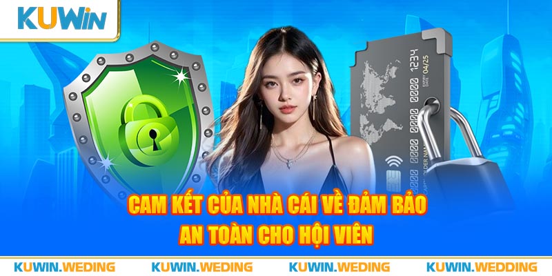 Cam kết của nhà cái về đảm bảo an toàn cho hội viên