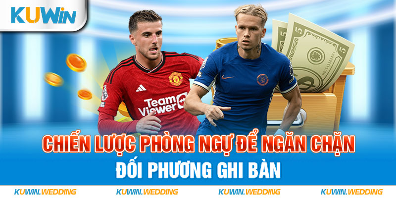 Chiến lược phòng ngự để ngăn chặn đối phương ghi bàn