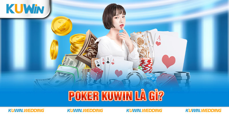 Poker Kuwin là gì?